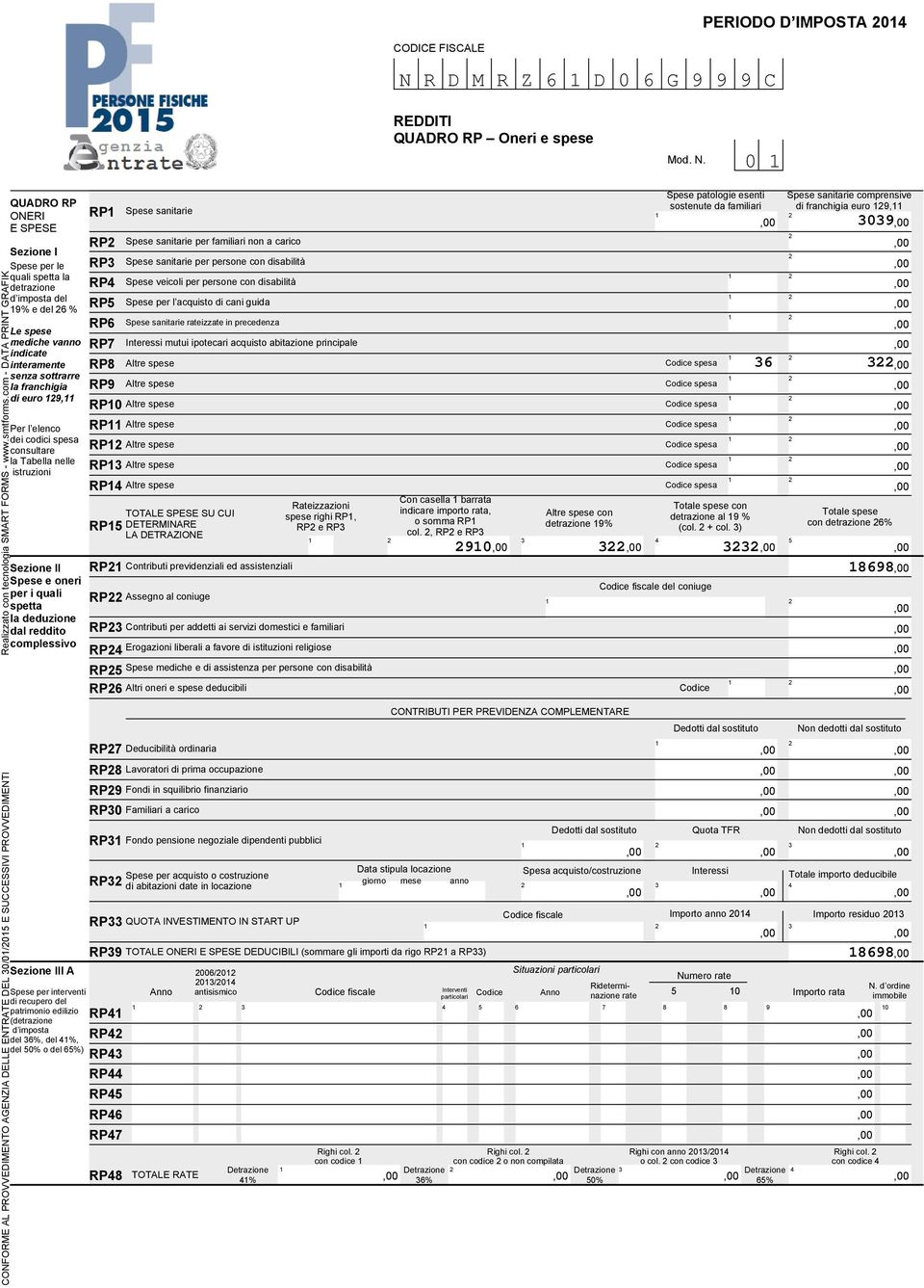 0 QUADRO RP ONERI RP E SPESE RP Sezione I Spese per le RP quali spetta la detrazione RP d imposta del RP 9 e del RP Le spese mediche vanno indicate interamente senza sottrarre la franchigia di euro