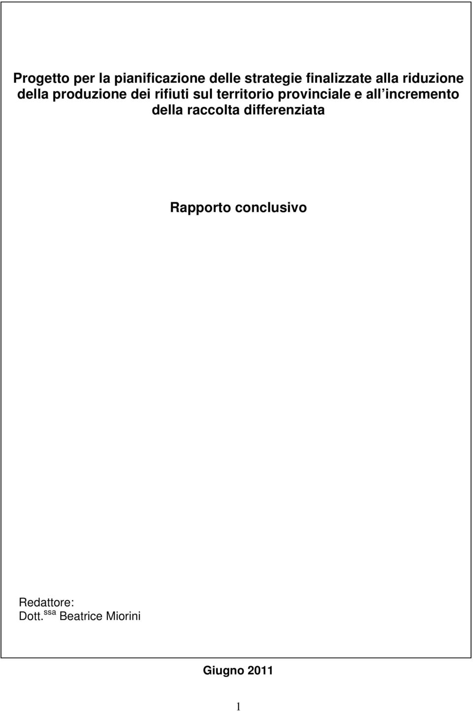 provinciale e all incremento della raccolta Rapporto