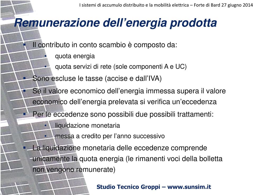 si verifica un eccedenza Per le eccedenze sono possibili due possibili trattamenti: liquidazione monetaria messa a credito per l anno