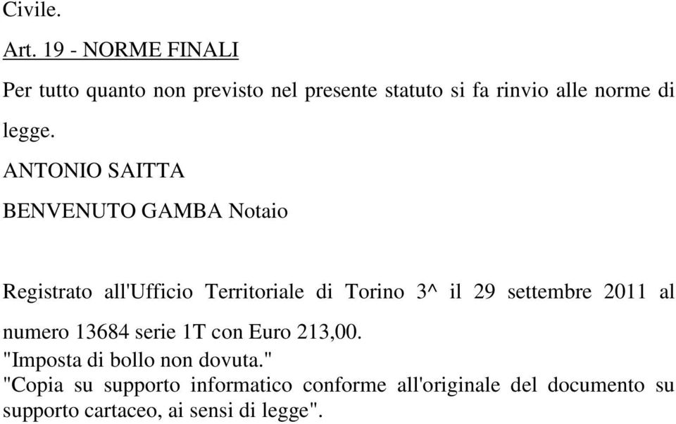 ANTONIO SAITTA BENVENUTO GAMBA Notaio Registrato all'ufficio Territoriale di Torino 3^ il 29