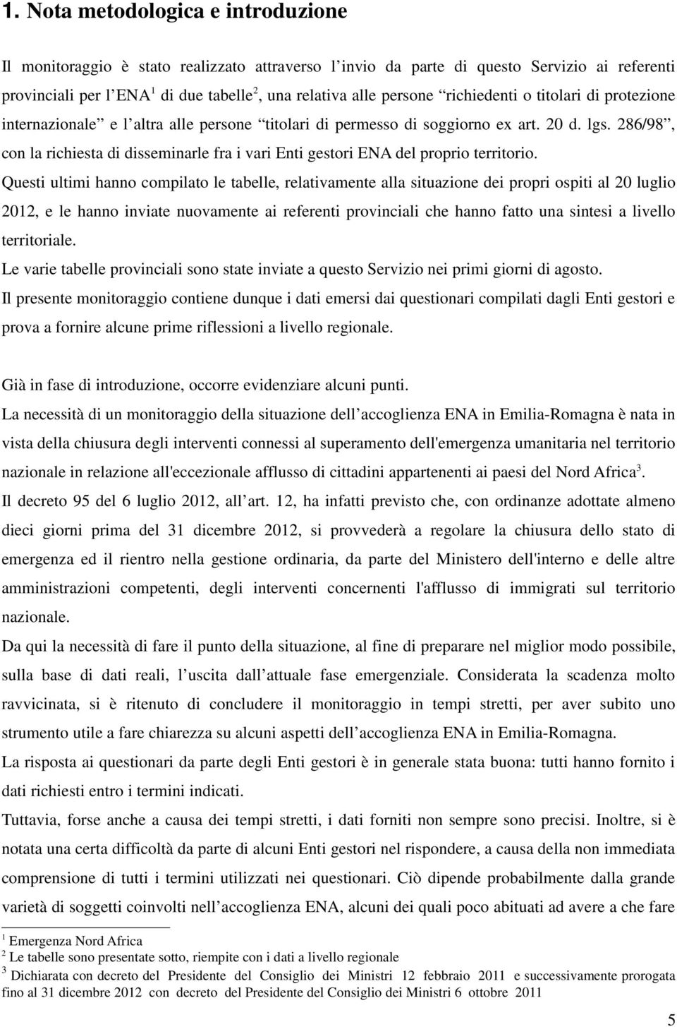 286/98, con la richiesta di disseminarle fra i vari Enti gestori ENA del proprio territorio.