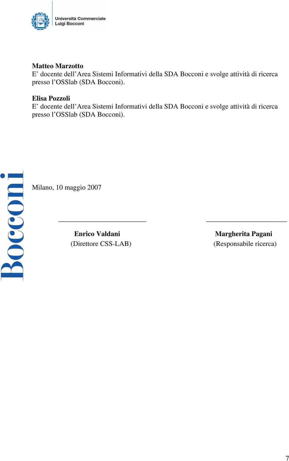 Elisa Pozzoli E docente dell Area Sistemi Informativi della SDA Bocconi e svolge attività 