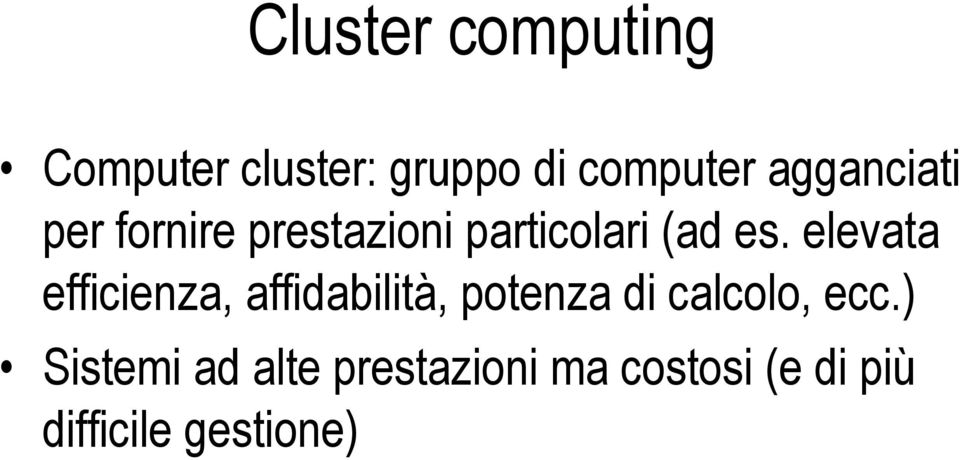 elevata efficienza, affidabilità, potenza di calcolo, ecc.