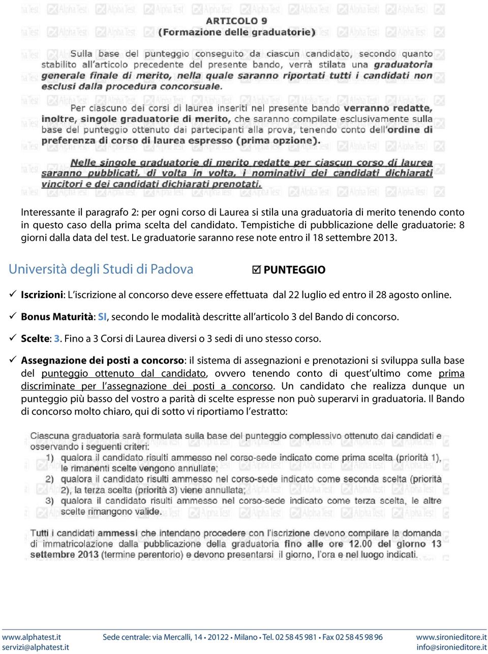 Università degli Studi di Padova Iscrizioni: L iscrizione al concorso deve essere effettuata dal 22 luglio ed entro il 28 agosto online.
