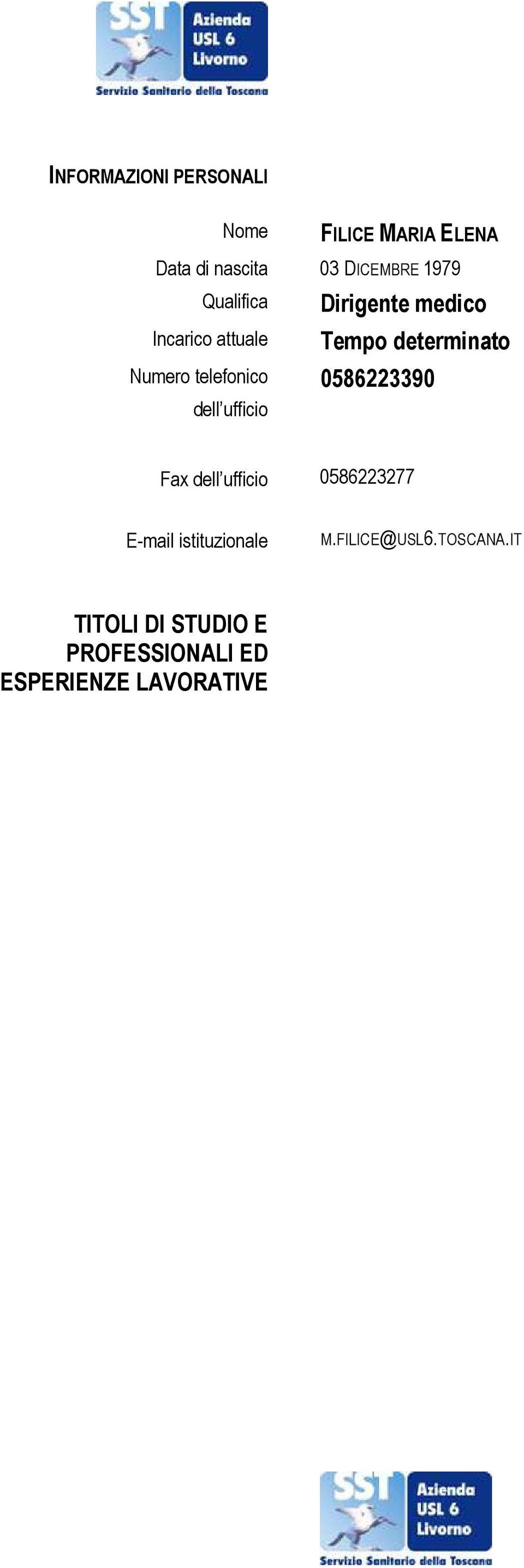 medico Tempo determinato 0586223390 Fax dell ufficio 0586223277 E-mail