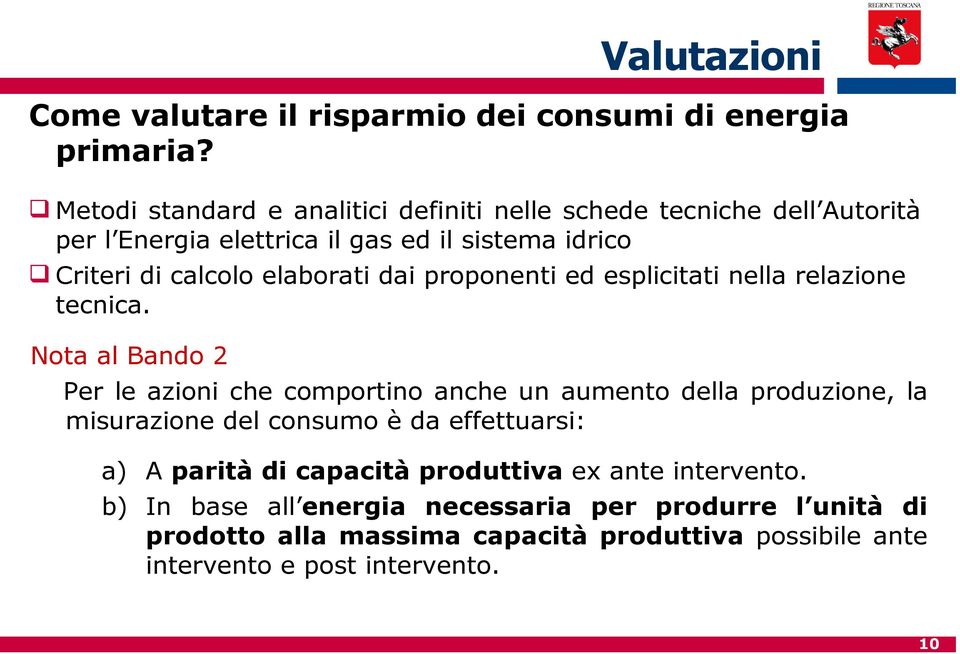 elaborati dai proponenti ed esplicitati nella relazione tecnica.