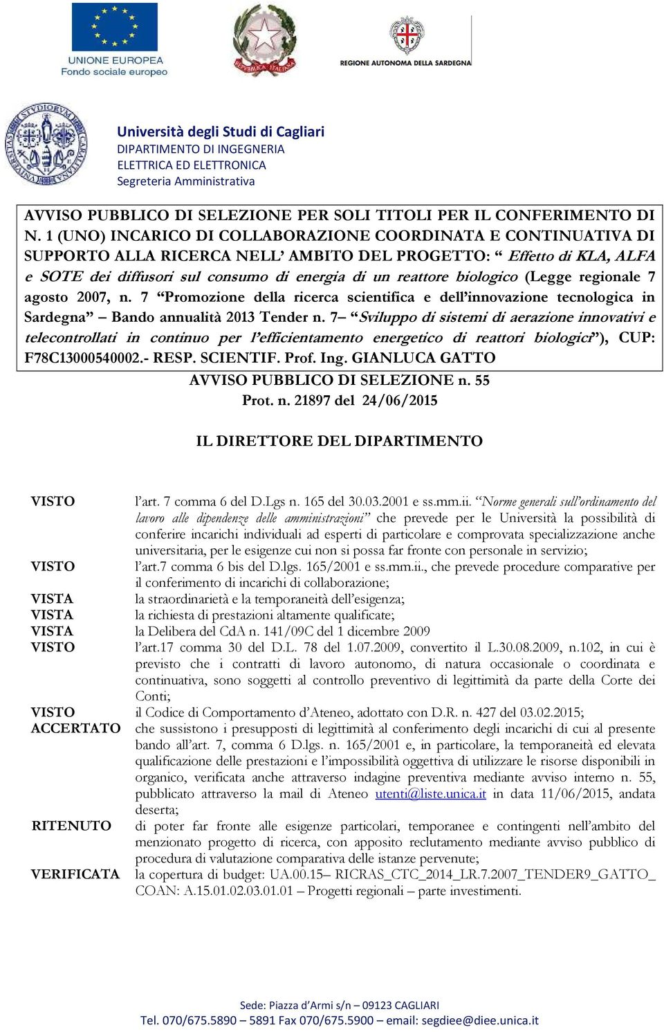 biologico (Legge regionale 7 agosto 2007, n. 7 Promozione della ricerca scientifica e dell innovazione tecnologica in Sardegna Bando annualità 2013 Tender n.
