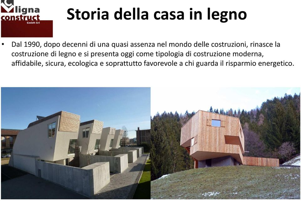 presenta oggi come tipologia di costruzione moderna, affidabile,