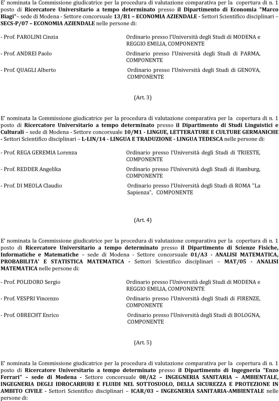 ANDREI Paolo Ordinario presso l Università degli Studi di PARMA, - Prof. QUAGLI Alberto Ordinario presso l Università degli Studi di GENOVA, (Art.