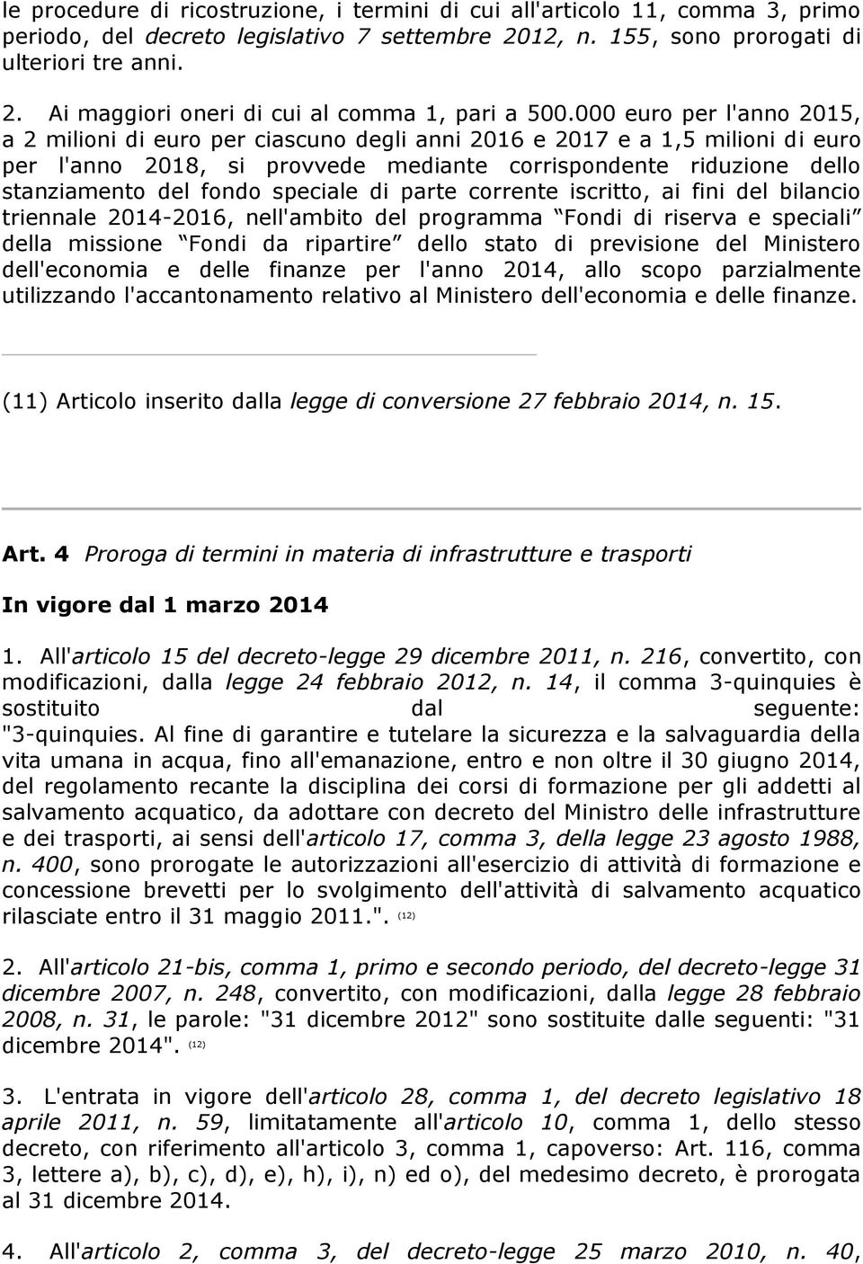 speciale di parte corrente iscritto, ai fini del bilancio triennale 2014-2016, nell'ambito del programma Fondi di riserva e speciali della missione Fondi da ripartire dello stato di previsione del