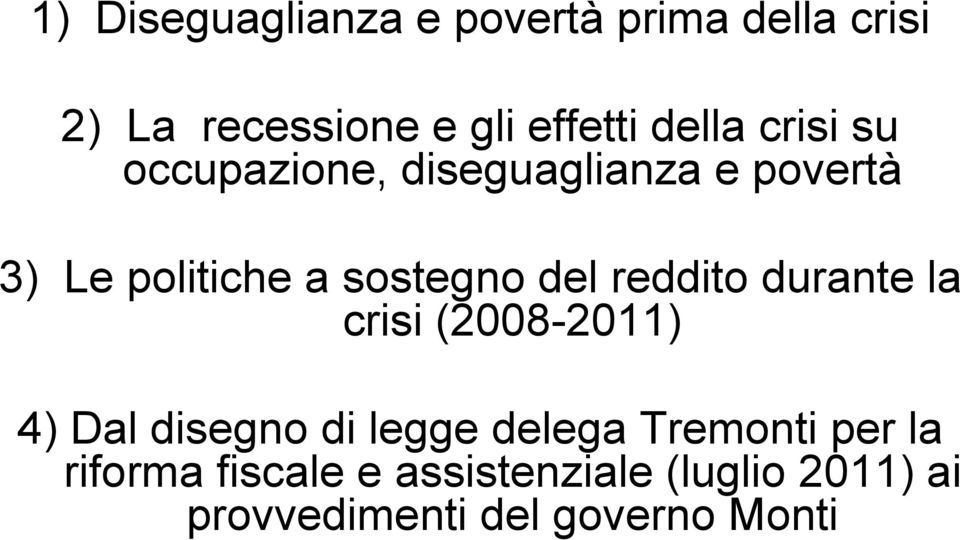 del reddito durante la crisi (2008-2011) 4) Dal disegno di legge delega Tremonti