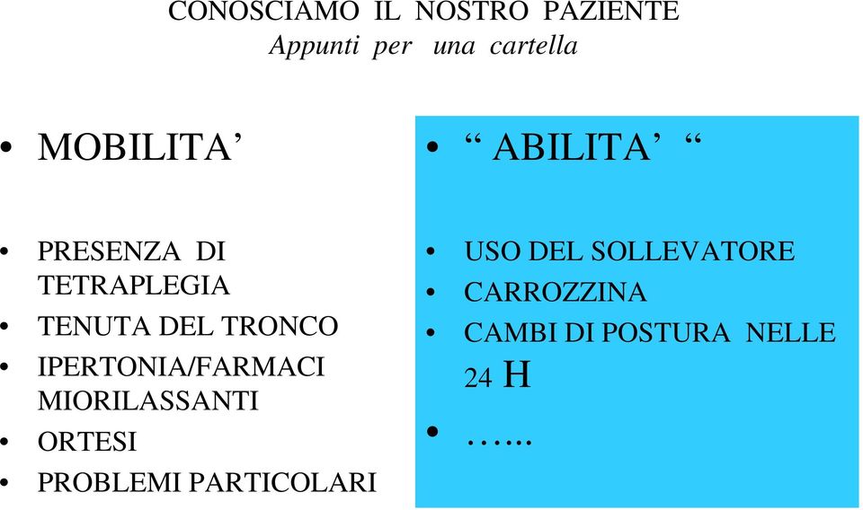 IPERTONIA/FARMACI MIORILASSANTI ORTESI PROBLEMI