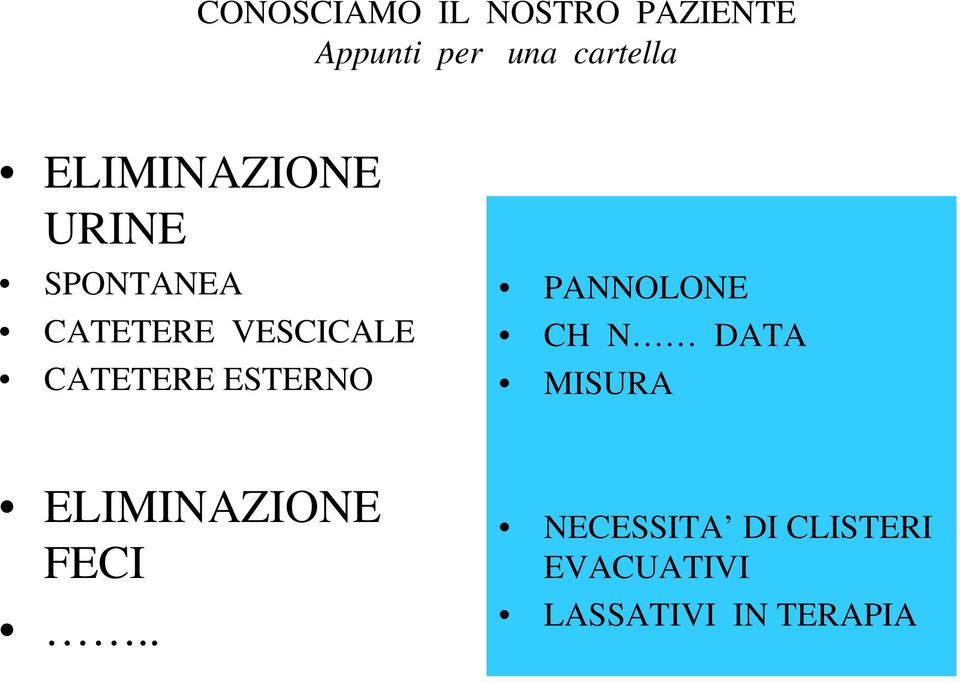 CATETERE ESTERNO PANNOLONE CH N DATA MISURA