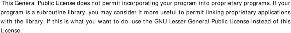 If your program is a subroutine library, you may consider it more useful to permit