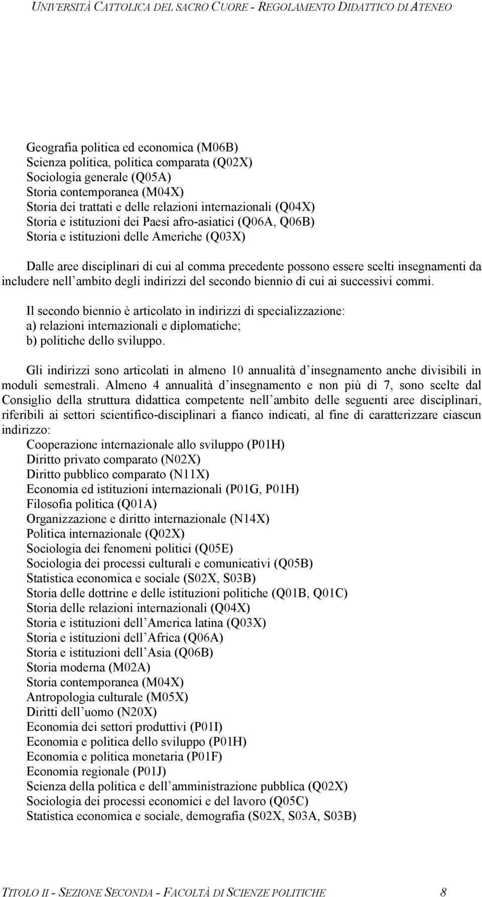 nell ambito degli indirizzi del secondo biennio di cui ai successivi commi.