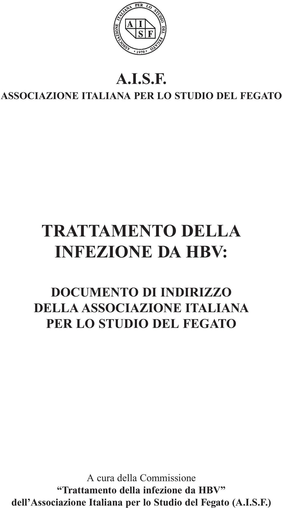 INFEZIONE DA HBV: DOCUMENTO DI INDIRIZZO DELLA ASSOCIAZIONE ITALIANA PER