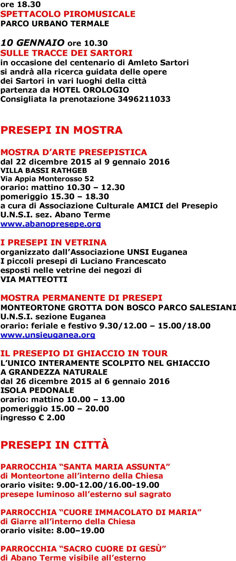 MOSTRA D ARTE PRESEPISTICA dal 22 dicembre 2015 al 9 gennaio 2016 VILLA BASSI RATHGEB Via Appia Monterosso 52 orario: mattino 10.30 12.30 pomeriggio 15.30 18.