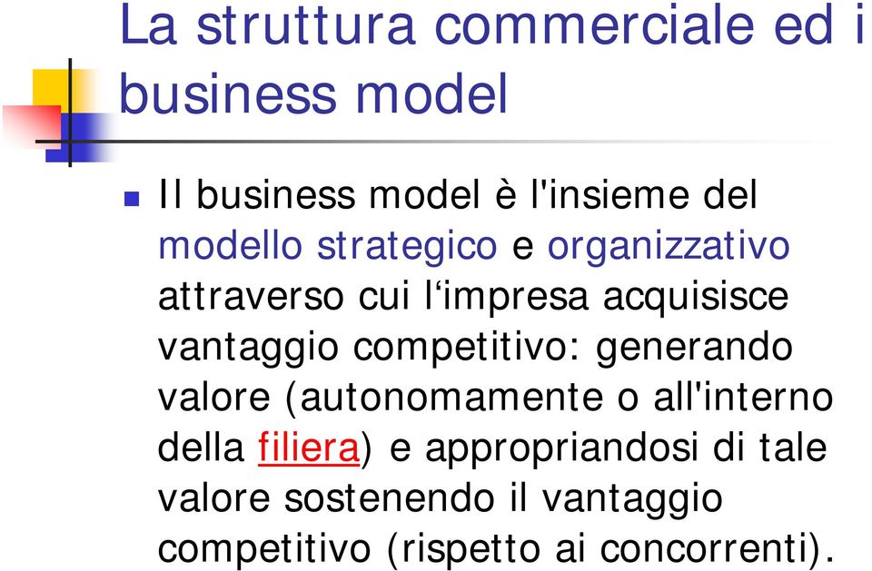 competitivo: generando valore (autonomamente o all'interno della filiera) e