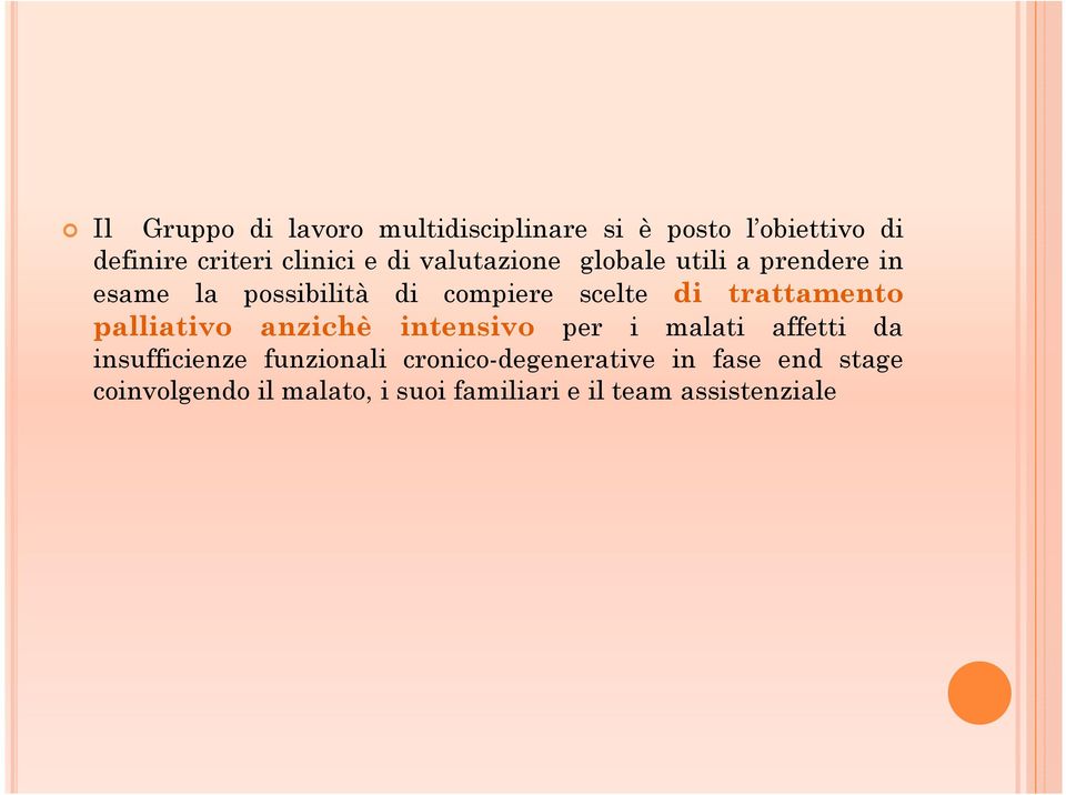 trattamento palliativo anzichè intensivo per i malati affetti da insufficienze funzionali