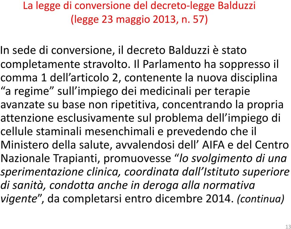 p attenzione esclusivamente sul problema dell impiego di cellule staminali mesenchimali e prevedendo che il Ministero i dll della salute, avvalendosi idell AIFA e dlc del Centro Nazionale