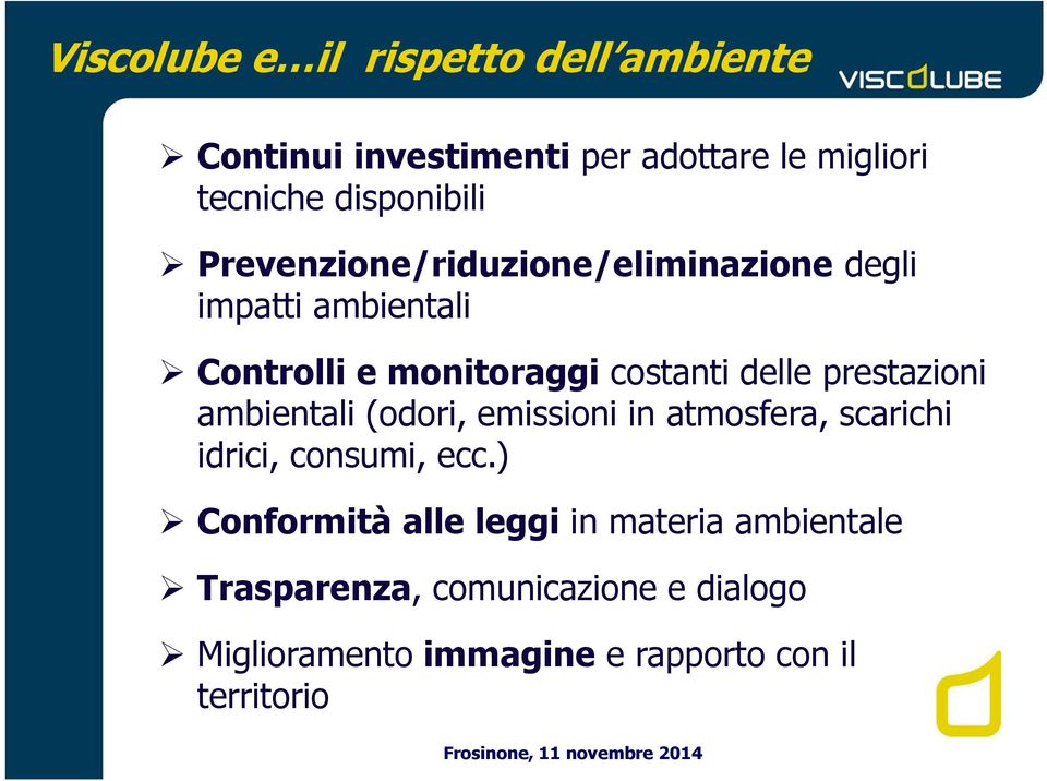 prestazioni ambientali (odori, emissioni in atmosfera, scarichi idrici, consumi, ecc.