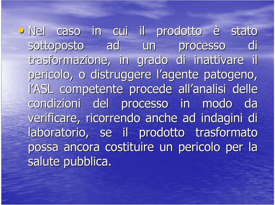 analisi delle condizioni del processo in modo da verificare, ricorrendo anche ad indagini di