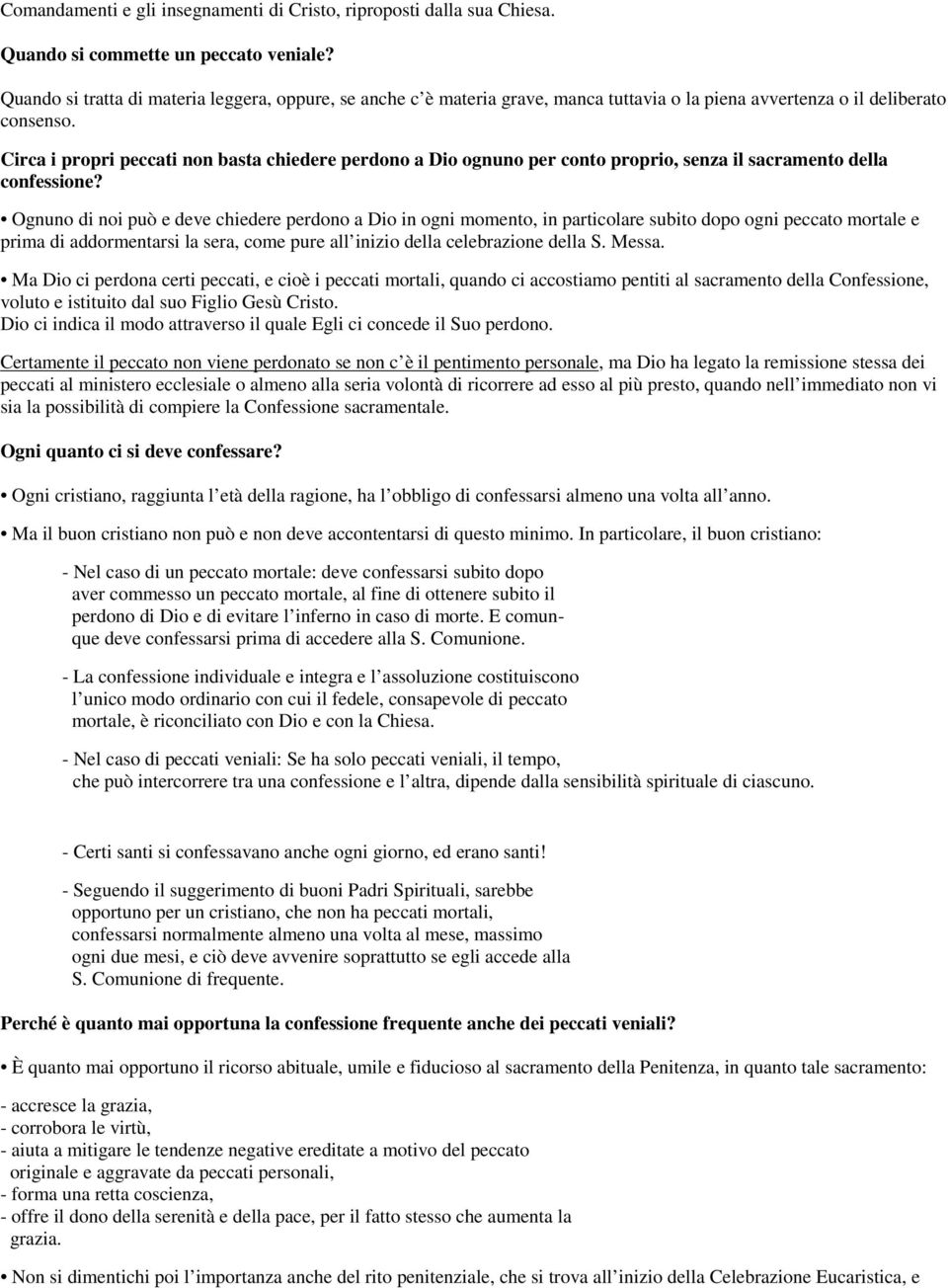 Circa i propri peccati non basta chiedere perdono a Dio ognuno per conto proprio, senza il sacramento della confessione?