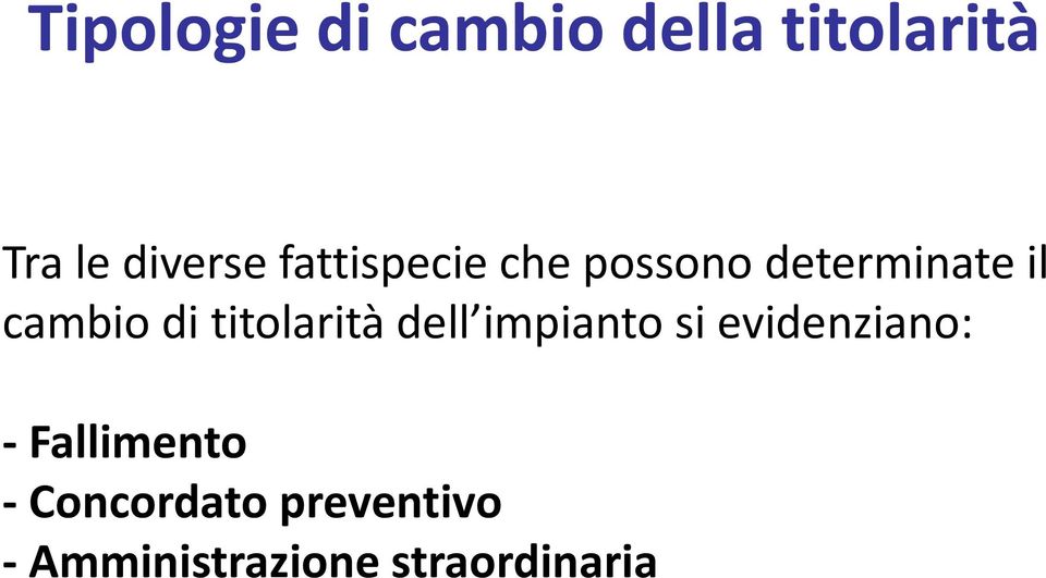 cambio di titolarità dell impianto si evidenziano: