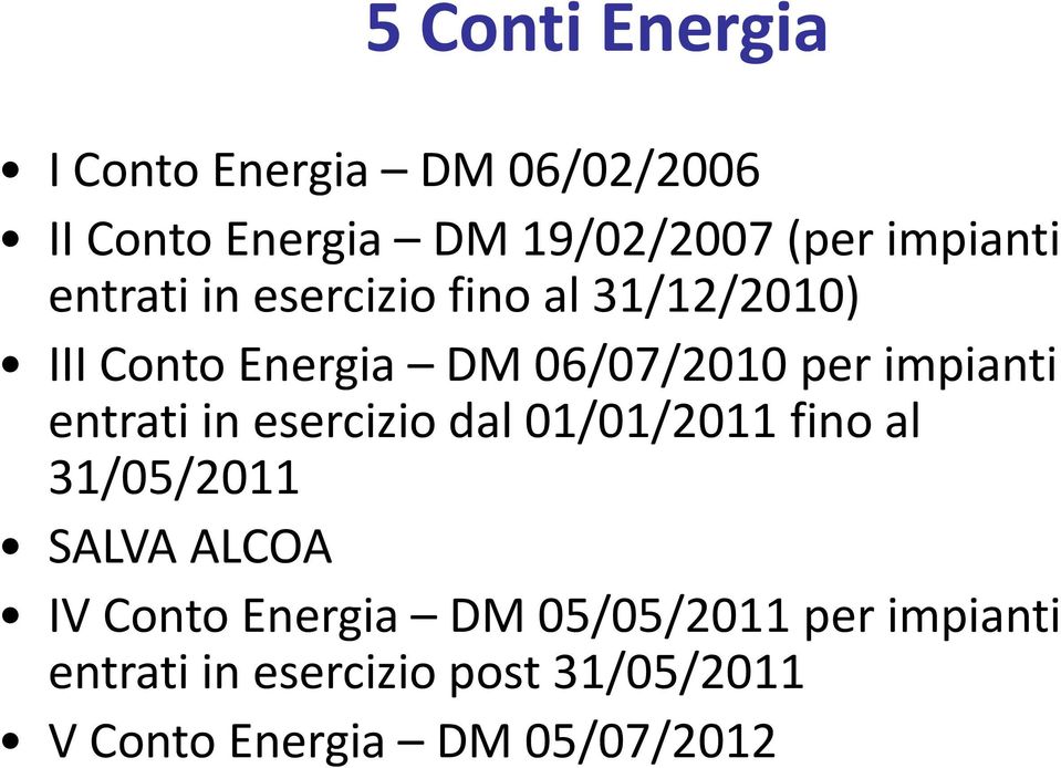 impianti entrati in esercizio dal 01/01/2011 fino al 31/05/2011 SALVA ALCOA IV Conto