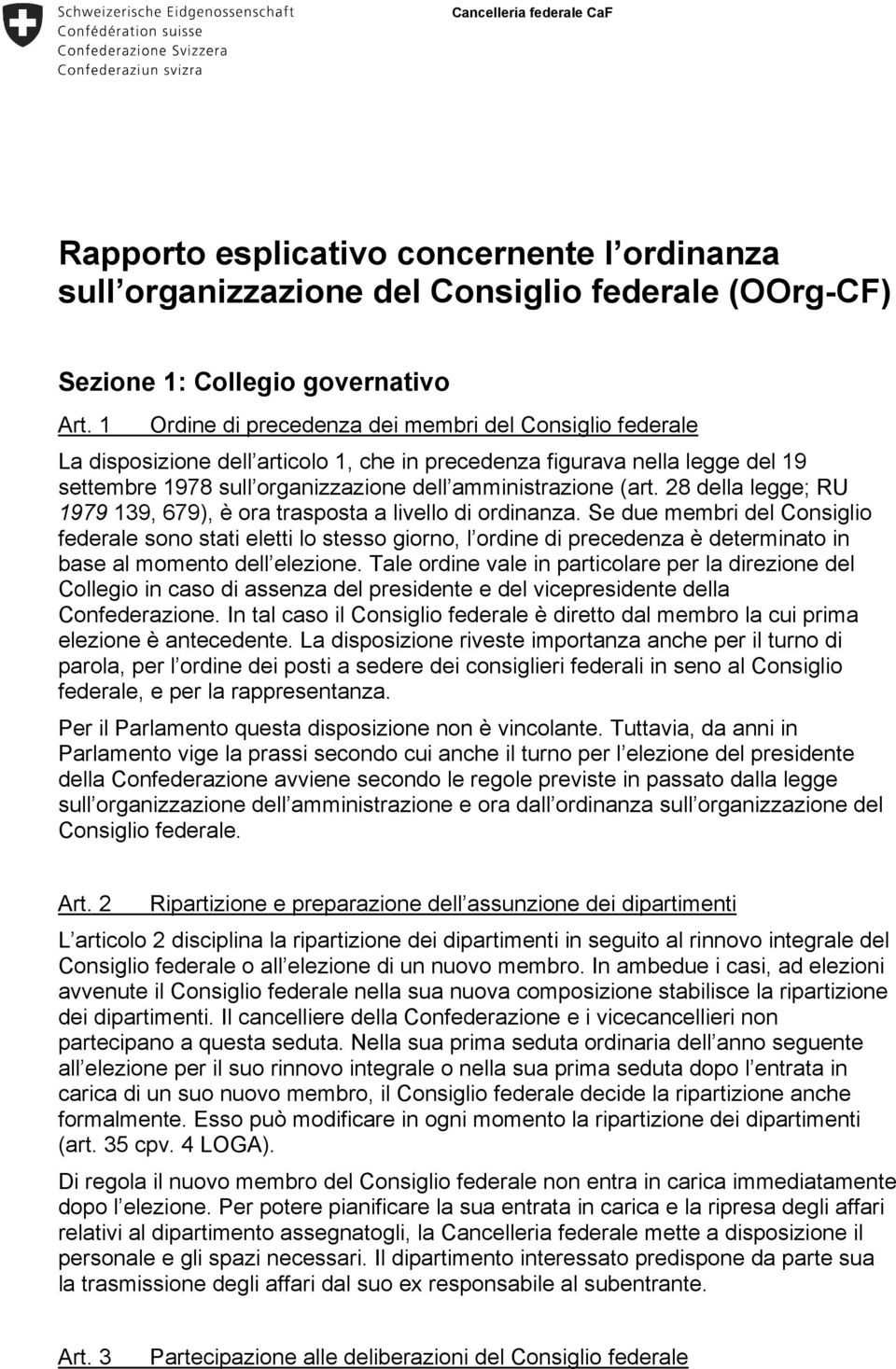 28 della legge; RU 1979 139, 679), è ora trasposta a livello di ordinanza.