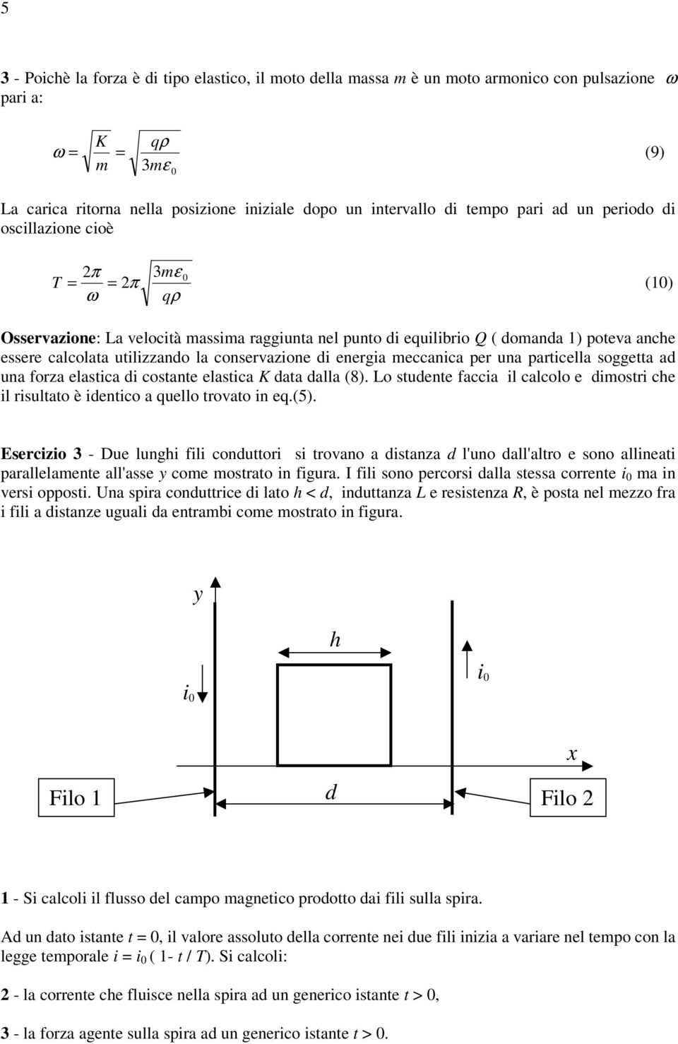 conservazione di energia meccanica per una particella soggetta ad una forza elastica di costante elastica K data dalla (8).