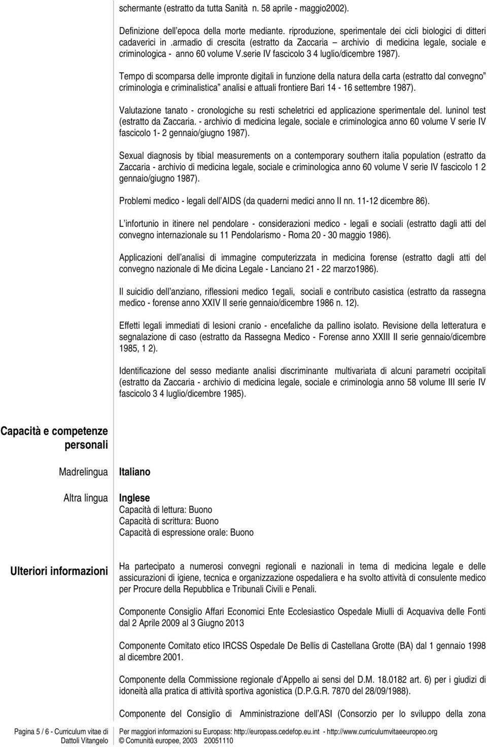 Tempo di scomparsa delle impronte digitali in funzione della natura della carta (estratto dal convegno criminologia e criminalistica analisi e attuali frontiere Bari 14-16 settembre 1987).