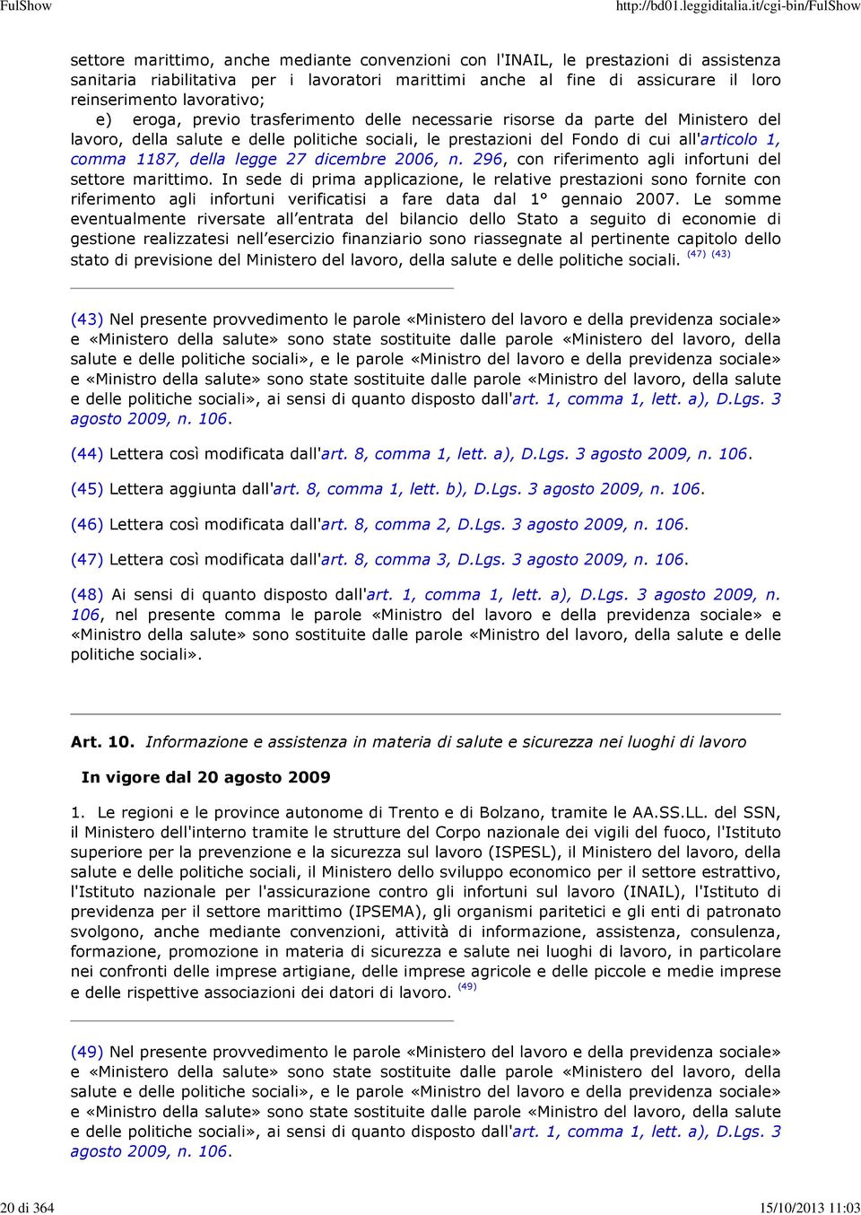 all'articolo 1, comma 1187, della legge 27 dicembre 2006, n. 296, con riferimento agli infortuni del settore marittimo.