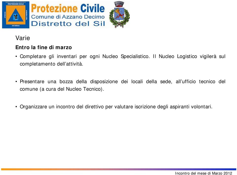 Presentare una bozza della disposizione dei locali della sede, all ufficio tecnico del