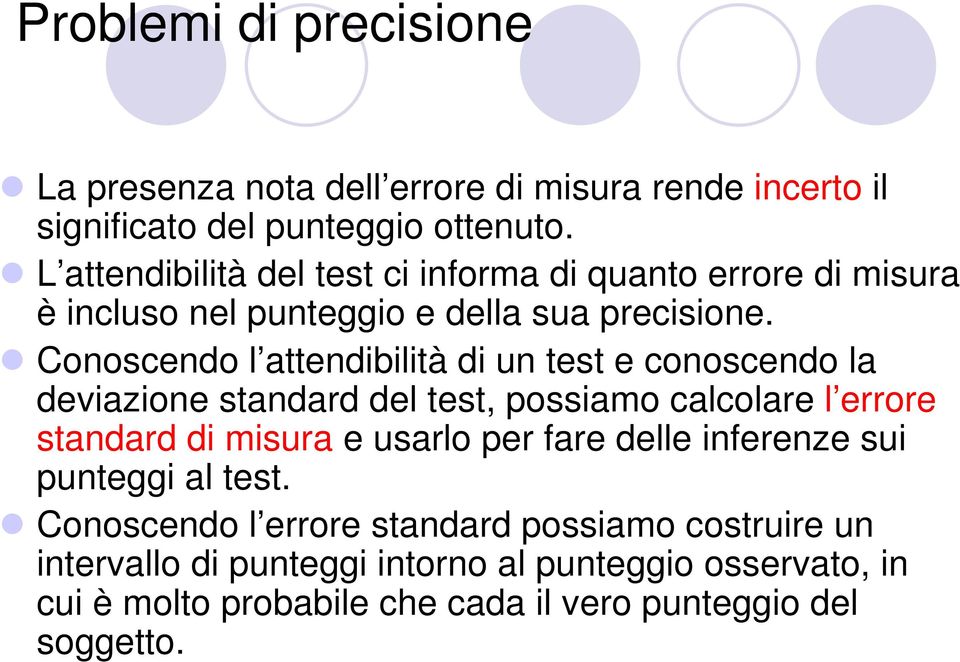 Conoscndo l andibilià di un s conoscndo la dviazion sandard dl s, possiamo calcolar l rror sandard di misura usarlo pr