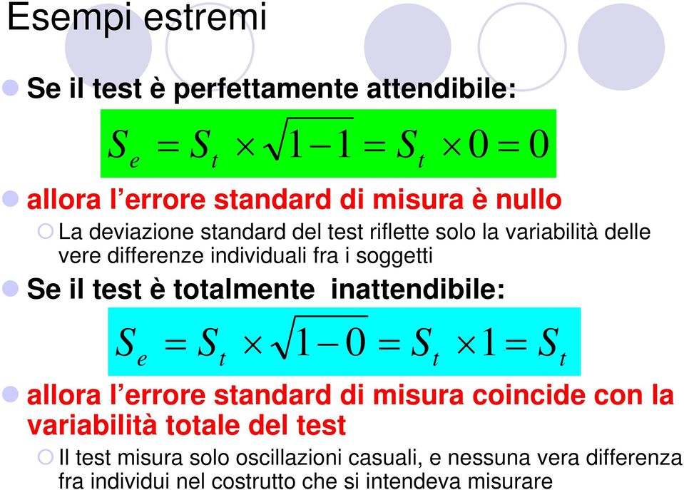 inandibil: S = S 1 0 = S 1 = allora l rror sandard di misura coincid con la variabilià oal dl s Il