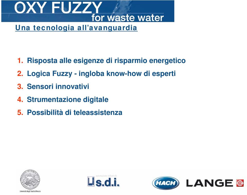 Logica Fuzzy - ingloba know-how di esperti.