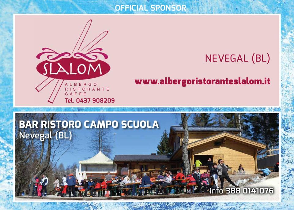 0437 908209 www.albergoristoranteslalom.