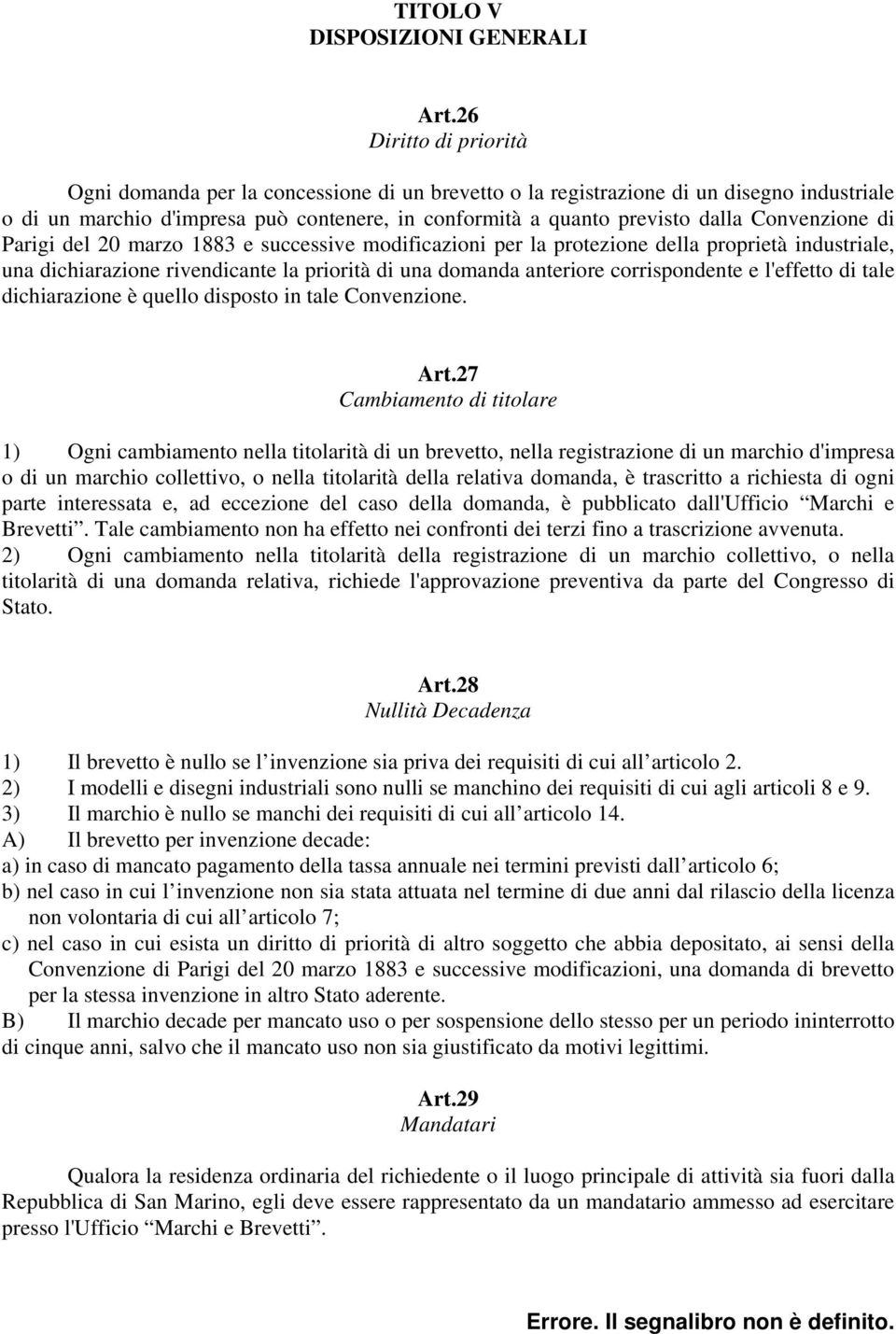 Convenzione di Parigi del 20 marzo 1883 e successive modificazioni per la protezione della proprietà industriale, una dichiarazione rivendicante la priorità di una domanda anteriore corrispondente e