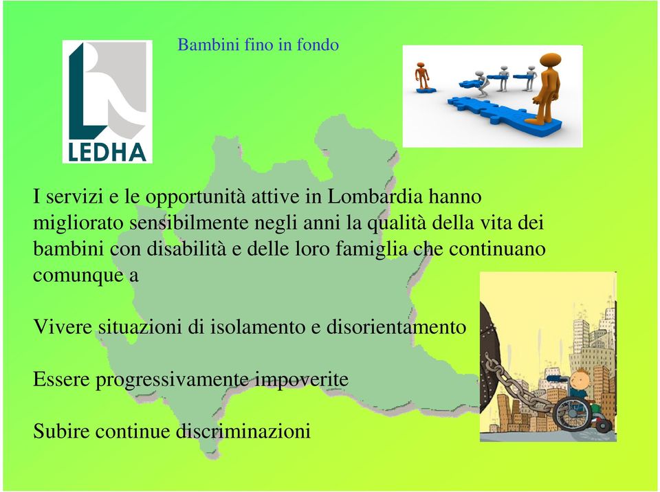 delle loro famiglia che continuano comunque a Vivere situazioni di