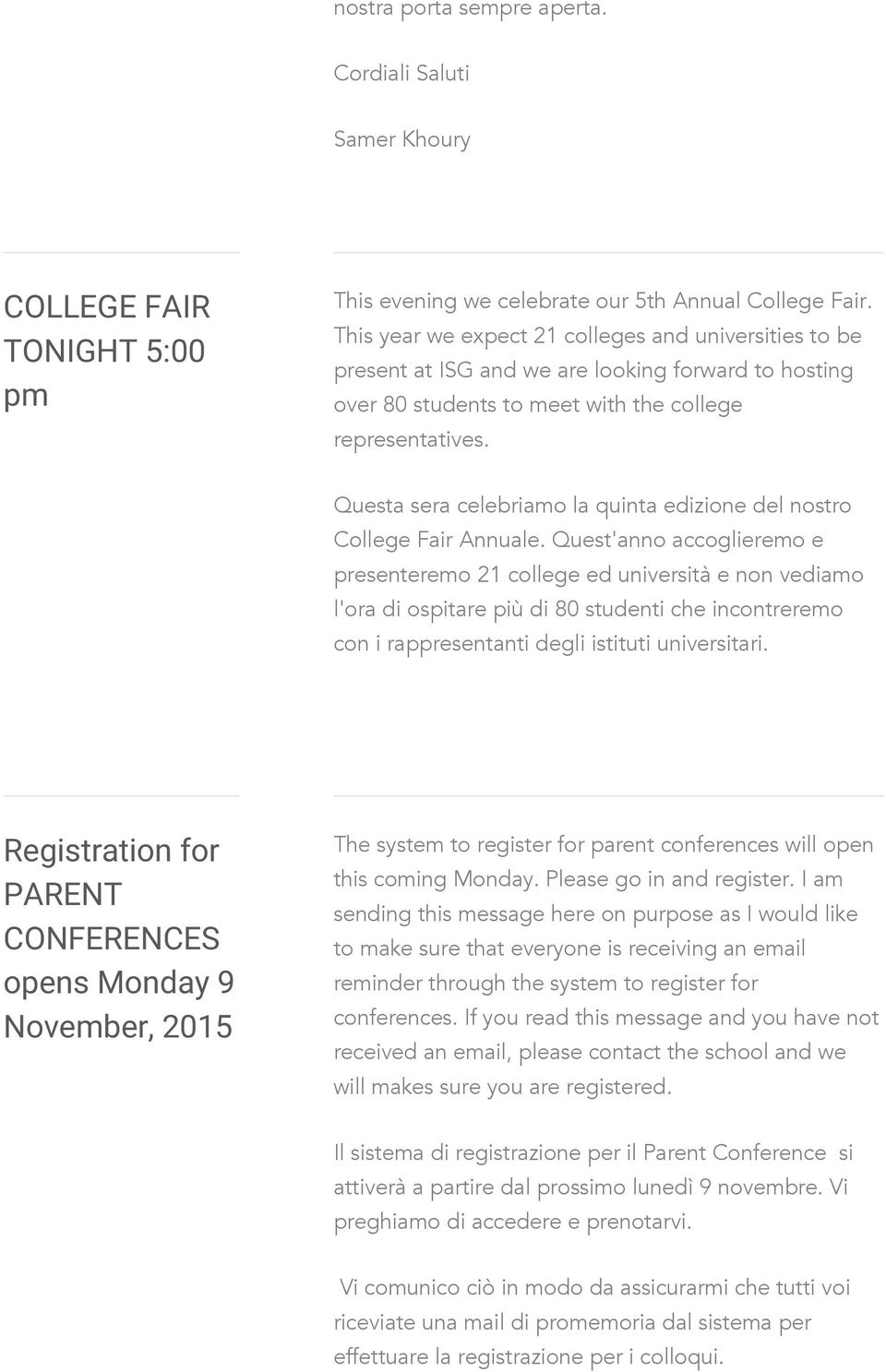 Questa sera celebriamo la quinta edizione del nostro College Fair Annuale.