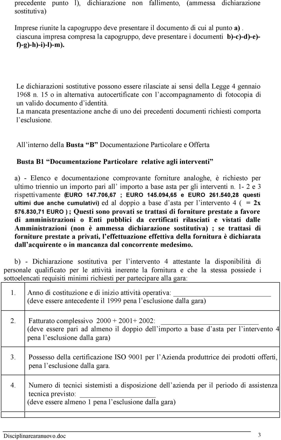 15 o in alternativa autocertificate con l accompagnamento di fotocopia di un valido documento d identità.