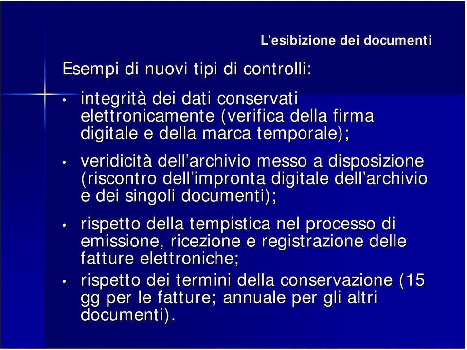 digitale dell archivio e dei singoli documenti); rispetto della tempistica nel processo di emissione, ricezione e