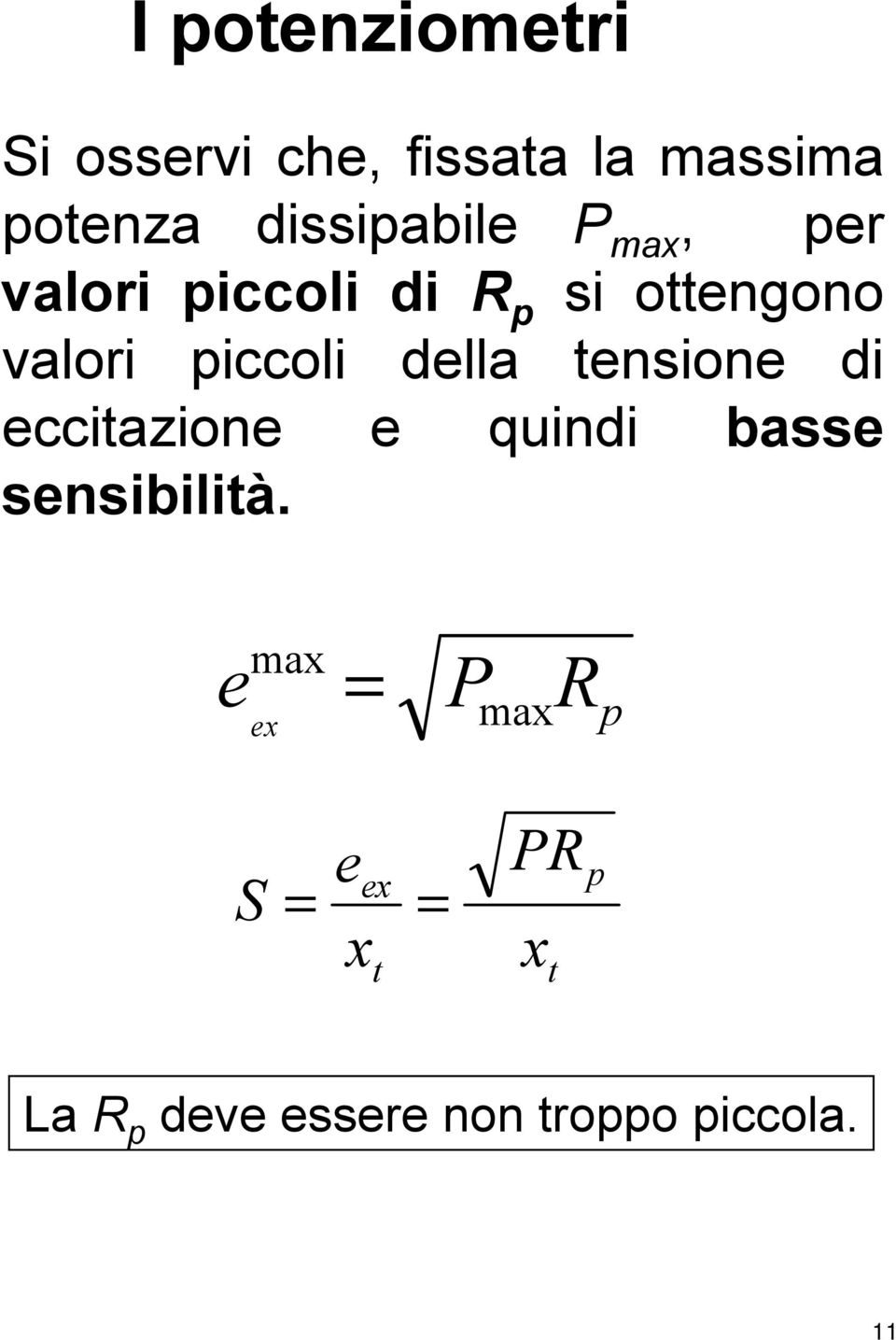 valori piccoli dlla nsion di cciazion quindi bass