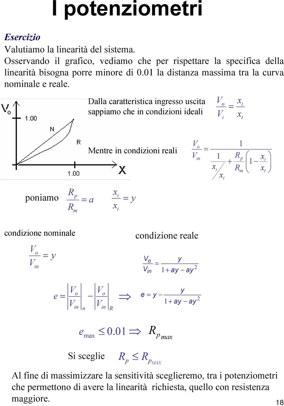 Dalla cararisica ingrsso uscia sappiamo ch in condizioni idali V o V i i Mnr in condizioni rali V V o in 1 i + 1 p m 1 i poniamo p m a i y