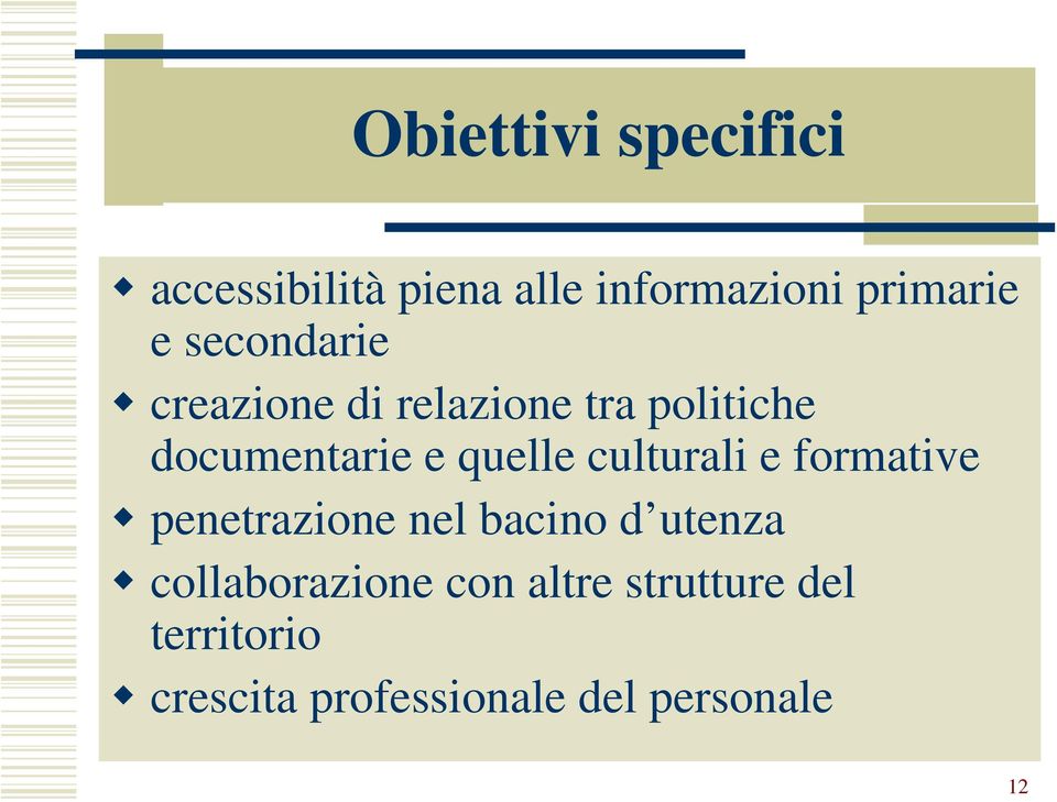 culturali e formative penetrazione nel bacino d utenza collaborazione