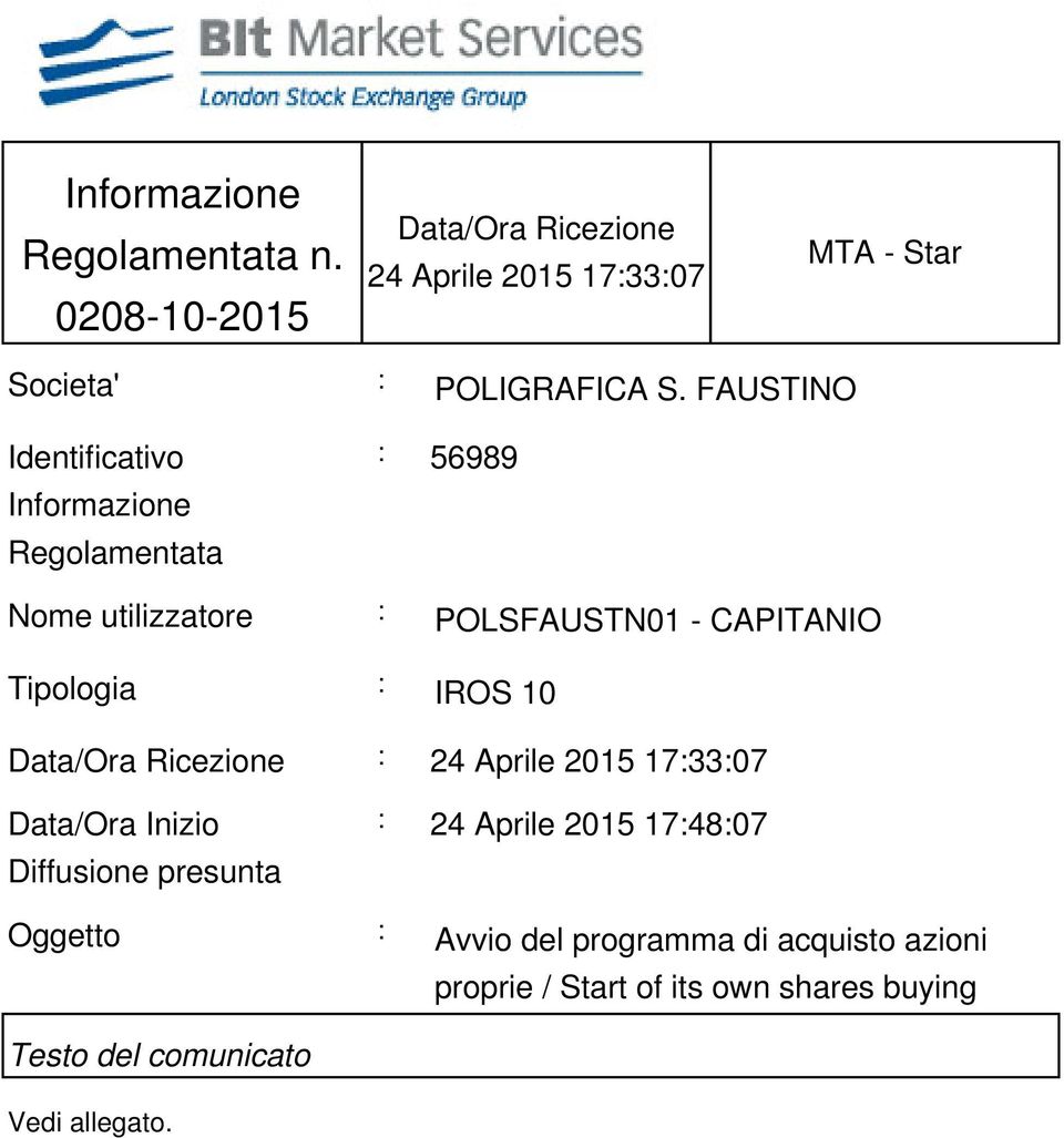 FAUSTINO Identificativo Informazione Regolamentata : 56989 Nome utilizzatore : POLSFAUSTN01 - CAPITANIO Tipologia :