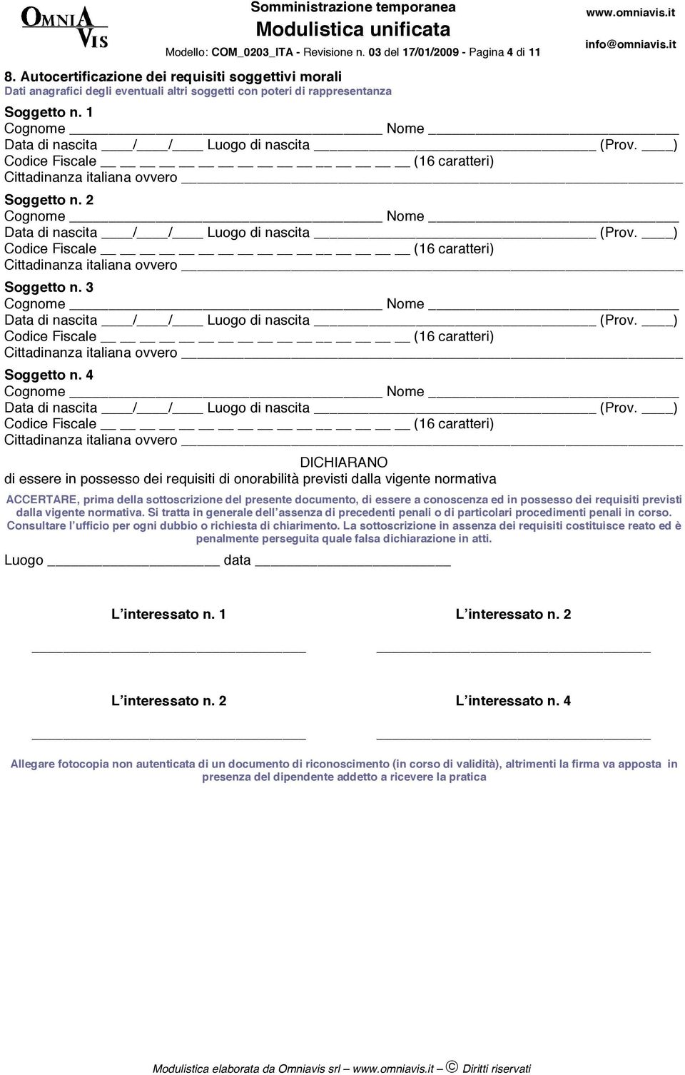 ) Cittadinanza italiana ovvero Soggetto n. 2 Cognome Nome Data di nascita / / Luogo di nascita _ (Prov. ) Cittadinanza italiana ovvero Soggetto n.