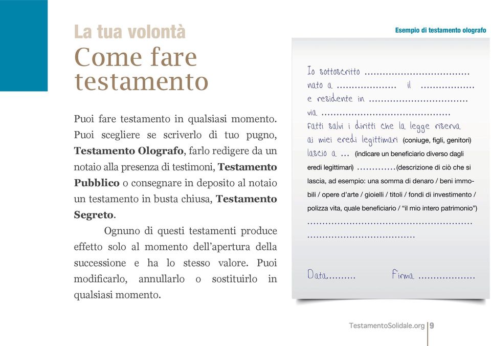 Testamento Pubblico o consegnare in deposito al notaio un testamento in busta chiusa, Testamento Segreto.