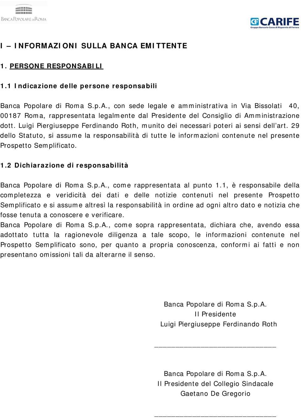 1.2 Dichiarazione di responsabilità Banca Popolare di Roma S.p.A., come rappresentata al punto 1.